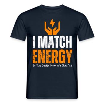 Ich passe Energie an, damit Sie entscheiden, wie wir uns verhalten - Männer T-Shirt - Navy - Vorne - AI Model Male 178 light (178cm)