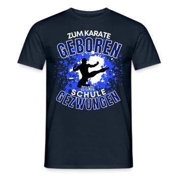 ZUM KARATE GEBOREN - ZUR SCHULE GEZWUNGEN! - Männer T-Shirt - Navy - Vorne - AI Model Male 178 light (178cm)