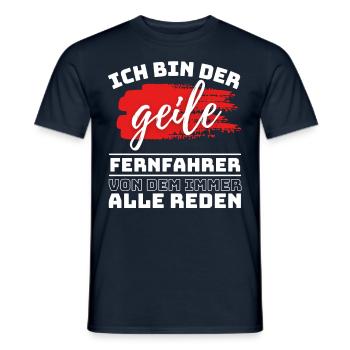 ICH BIN DER GEILE FERNFAHRER VON DEM ALLE REDEN, - Männer T-Shirt - Navy - Vorne - AI Model Male 178 light (178cm)