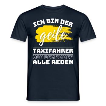 ICH BIN DER GEILE TAXIFAHRER VON DEM ALLE REDEN - Männer T-Shirt - Navy - Vorne - AI Model Male 178 light (178cm)