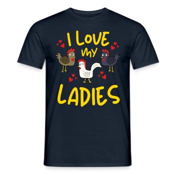 I LOVE MY LADIES! LUSTIGES HÜHNER HUHN BAUER - Männer T-Shirt - Navy - Vorne - AI Model Male 178 light (178cm)
