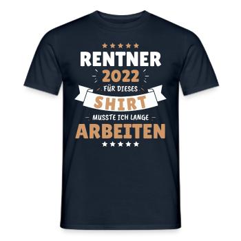 Rentner 2022 - Dafür musste ich lange Arbeiten! - Männer T-Shirt - Navy - Vorne - AI Model Male 178 light (178cm)