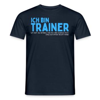 Trainer haben Recht! Lustiges Training Coach Team - Männer T-Shirt - Navy - Vorne - AI Model Male 178 light (178cm)
