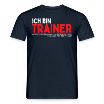 Trainer haben Recht! Lustiges Training Coach Team - Männer T-Shirt - Navy - Vorne - AI Model Male 178 light (178cm)