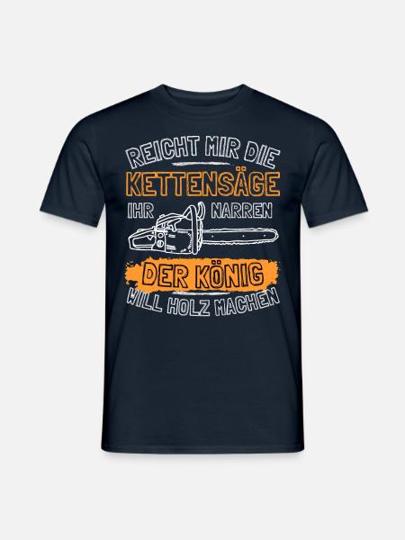 Reicht mir die Kettensäge! Holzfäller Holz Wald - Männer T-Shirt - Navy