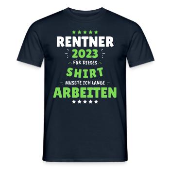 Rentner 2023 - Dafür musste ich lange Arbeiten! - Männer T-Shirt - Navy - Vorne - AI Model Male 178 light (178cm)