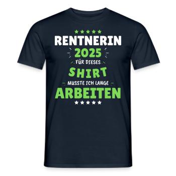Rentnerin 2025 - Dafür musste ich lange Arbeiten! - Männer T-Shirt - Navy - Vorne - AI Model Male 178 light (178cm)