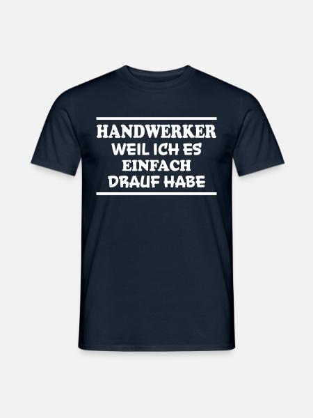 Handwerker Spruch Heimwerker Handwerker Geschenk - Männer T-Shirt - Navy