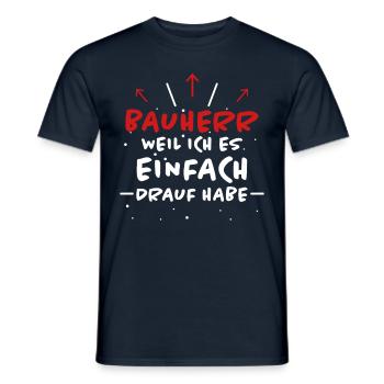 Bauherr Spruch Hausbau Richtfest Bauherr Geschenk - Männer T-Shirt - Navy - Vorne - AI Model Male 178 light (178cm)