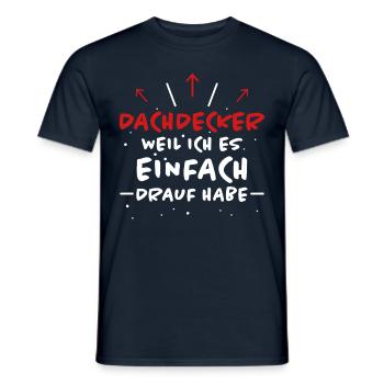 Dachdecker Spruch Job Lustiges Dachdecker Geschenk - Männer T-Shirt - Navy - Vorne - AI Model Male 178 light (178cm)