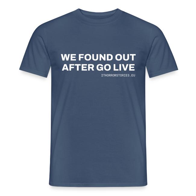We Found Out After Go Live