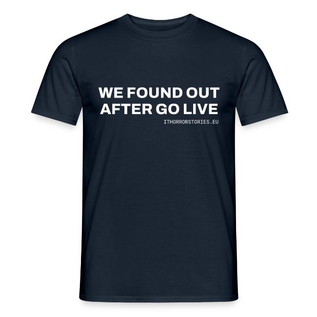 We Found Out After Go Live
