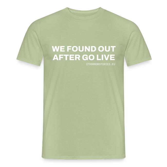 We Found Out After Go Live