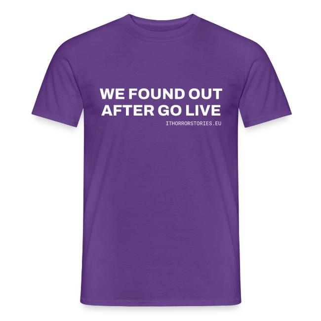 We Found Out After Go Live