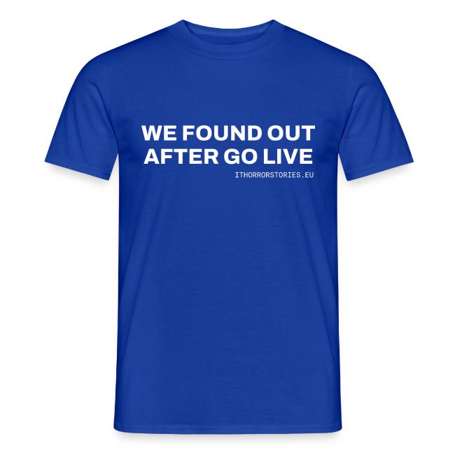 We Found Out After Go Live