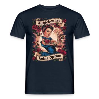 Giving up is not an option - birthday, Mother's Day, - Men's T-Shirt - navy - Front - AI Model Male 178 light (178cm)