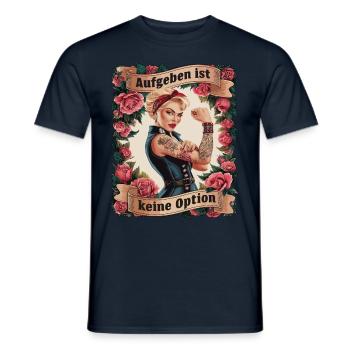 Giving up is not an option - birthday, Mother's Day, - Men's T-Shirt - navy - Front - AI Model Male 178 light (178cm)