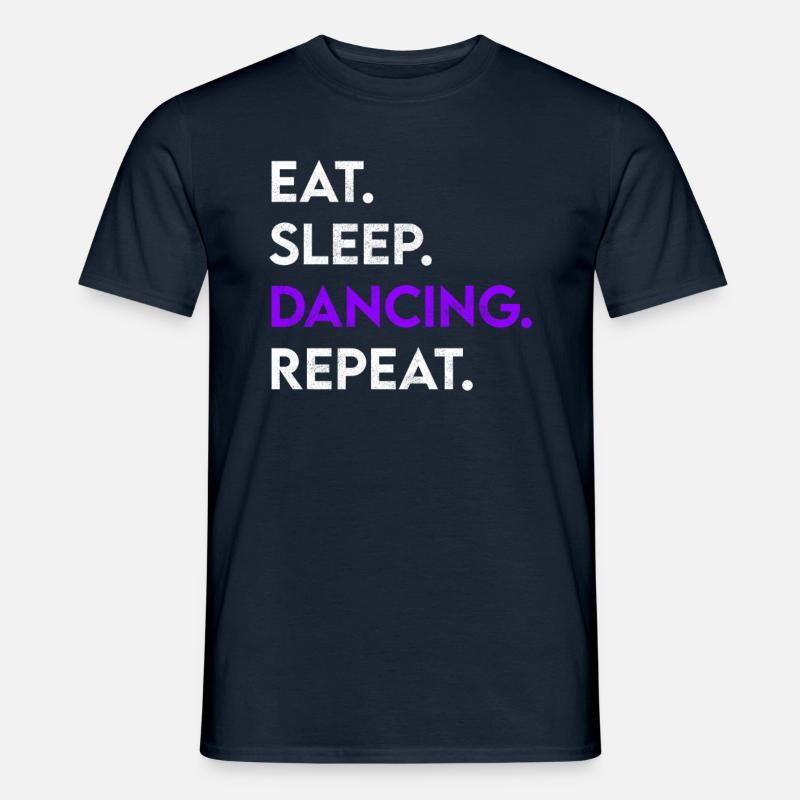 eat sleep dancing repeat - Männer T-Shirt - Navy