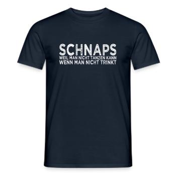 Schnaps Tanzen Spruch - Männer T-Shirt - Navy - Vorne - AI Model Male 178 light (178cm)