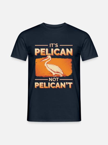 Pelican saying - Men's T-Shirt - navy