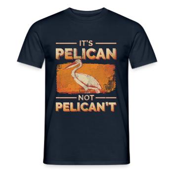 Lustiger Pelikan Spruch - Männer T-Shirt - Navy - Vorne - AI Model Male 178 light (178cm)
