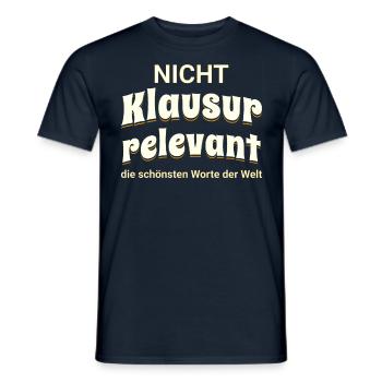 Nicht Klausurrelevant - schönsten Worte der Welt - Männer T-Shirt - Navy - Vorne - AI Model Male 178 light (178cm)