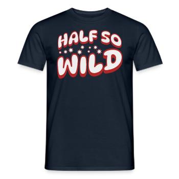 Half so wild - halb so wild - Männer T-Shirt - Navy - Vorne - AI Model Male 178 light (178cm)