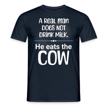 A man does not drink milk, he eats the cow - Men's T-Shirt - navy - Front - AI Model Male 178 light (178cm)