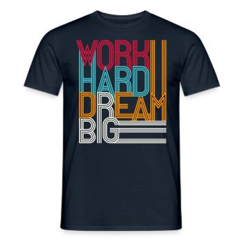 Travailler dur rêver grand - T-shirt homme - marine - Devant - AI Model Male 178 light (178cm)