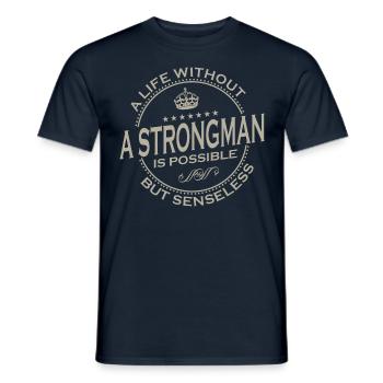 A Life Without A STRONGMAN Is Possible 1 - Men's T-Shirt - navy - Front - AI Model Male 178 light (178cm)