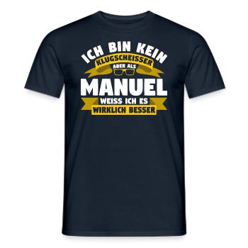 Klugscheisser Manuel weiß es besser - Männer T-Shirt - Navy - Vorne - AI Model Male 178 light (178cm)