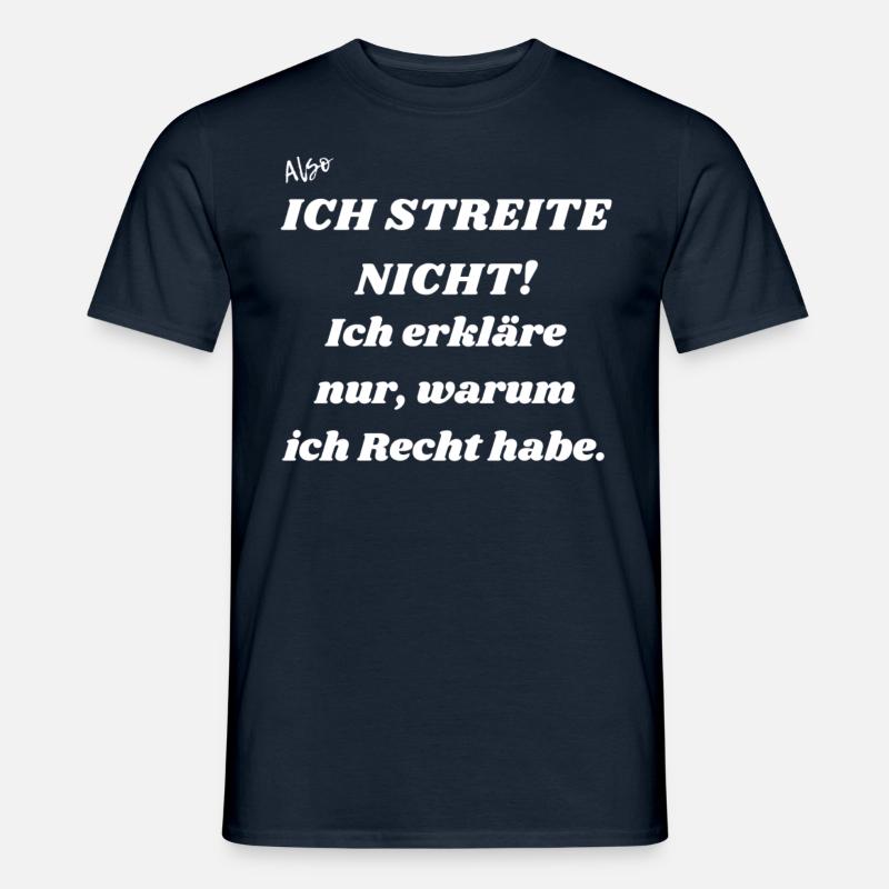 Ich streite nicht. - Männer T-Shirt - Navy