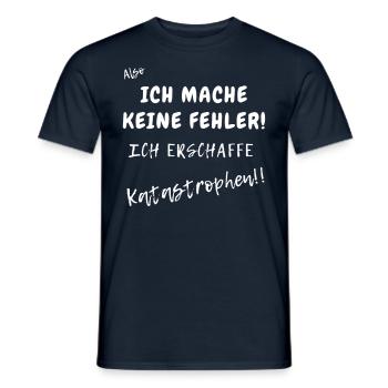 Ich mache keine Fehler.Ich erschaffen Katastrophen - Männer T-Shirt - Navy - Vorne - AI Model Male 178 light (178cm)