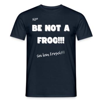 Sei kein Frosch - Männer T-Shirt - Navy - Vorne - AI Model Male 178 light (178cm)