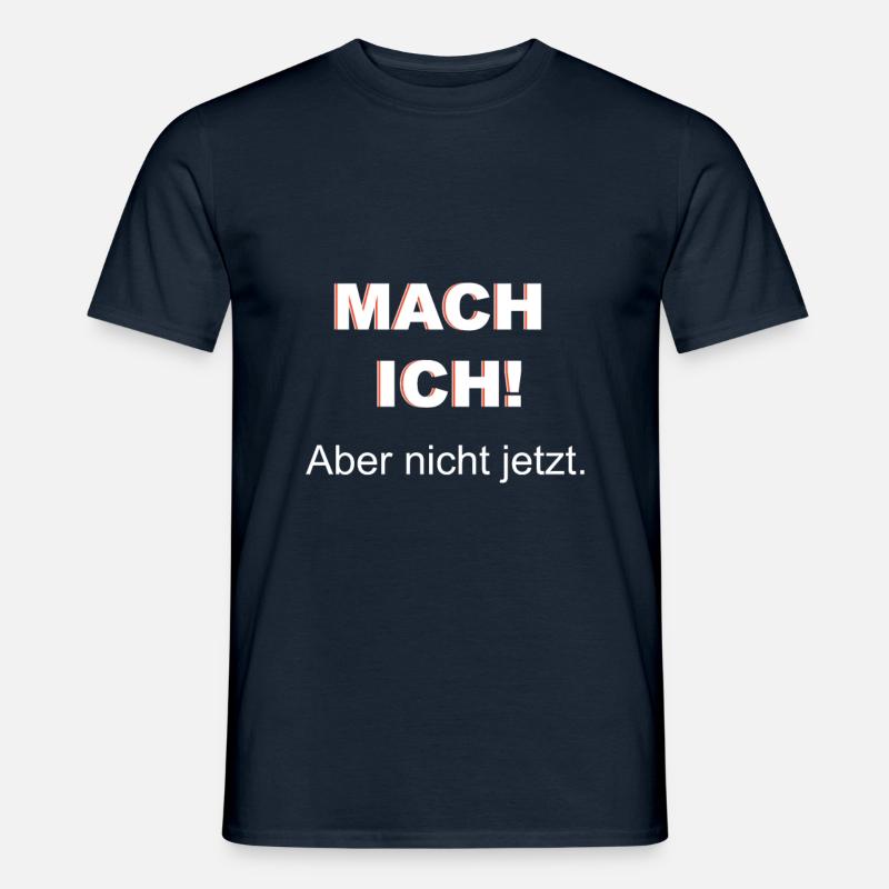 Mach ich - Männer T-Shirt - Navy