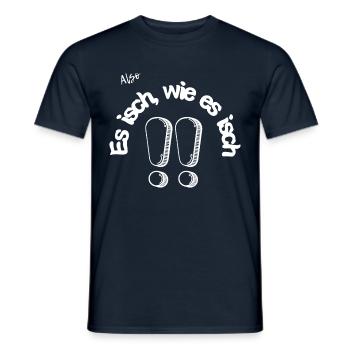 Es isch wie es isch!! - Männer T-Shirt - Navy - Vorne - AI Model Male 178 light (178cm)