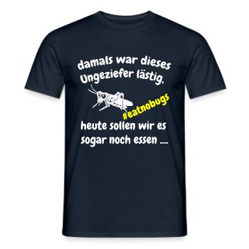 damals war Ungeziefer lästig, heute essen wir es - Männer T-Shirt - Navy - Vorne - AI Model Male 178 light (178cm)