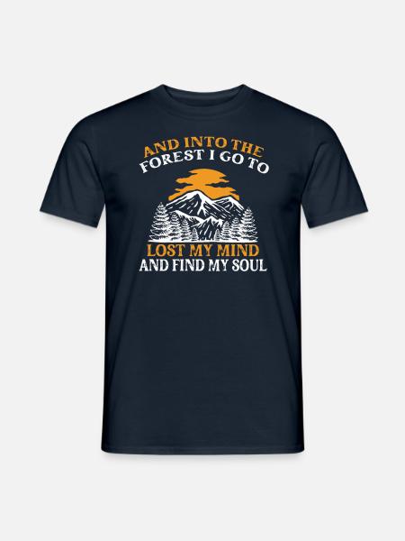 And Into The Forest I Go - Camping Wandern Sprüche - Männer T-Shirt - Navy