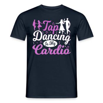 Tap Dancing Is My Cardio Funny Tap Dancer - Männer T-Shirt - Navy - Vorne - AI Model Male 178 light (178cm)