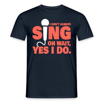 I Don't Always Sing Funny Music Teacher Singer - Men's T-Shirt - navy - Front - AI Model Male 178 light (178cm)