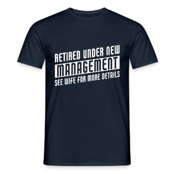 Retired Under New Management See Wife Funny - Men's T-Shirt - navy - Front - AI Model Male 178 light (178cm)