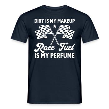 Dirt Is My Makeup Race Fuel Is My Perfume Dirt - T-shirt homme - marine - Devant - AI Model Male 178 light (178cm)