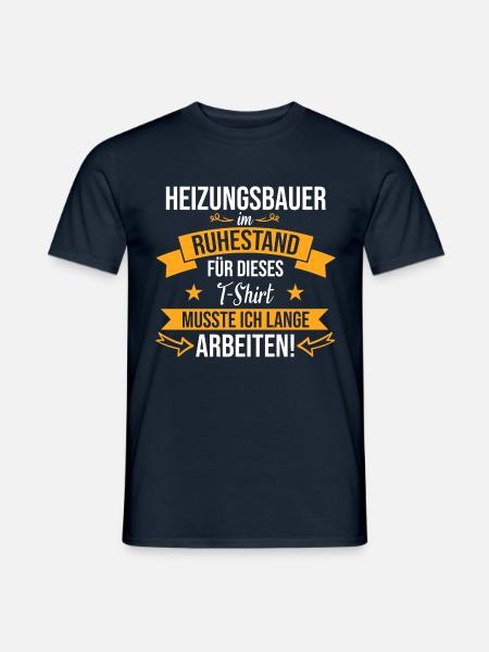 Heizungsbauer Heizungsbau Ruhestand Rente Spruch - Männer T-Shirt - Navy