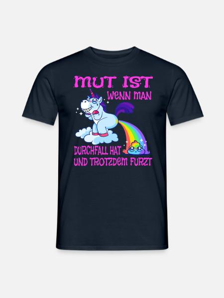 Mut ist wenn man Durchfall hat und trotzdem Furzt - Männer T-Shirt - Navy