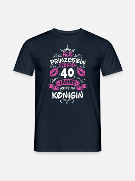 Als Prinzessin Geboren 40 Geburtstag Frau Mama - Männer T-Shirt - Navy