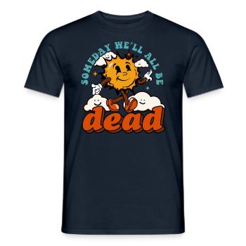 Someday We'll All Be Dead Sun Cartoon - Männer T-Shirt - Navy - Vorne - AI Model Male 178 light (178cm)