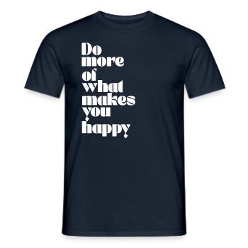 DO MORE OF WHAT MAKES YOU HAPPY. - Men's T-Shirt - navy - Front - AI Model Male 178 light (178cm)
