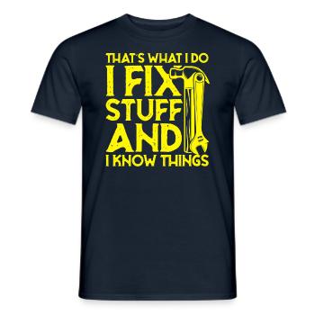 thats what i do i fix stuff and i know things - Männer T-Shirt - Navy - Vorne - AI Model Male 178 light (178cm)