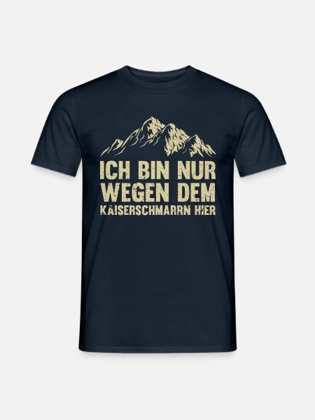 Ich Bin Nur Wegen Dem Kaiserschmarrn Hier - Männer T-Shirt - Navy