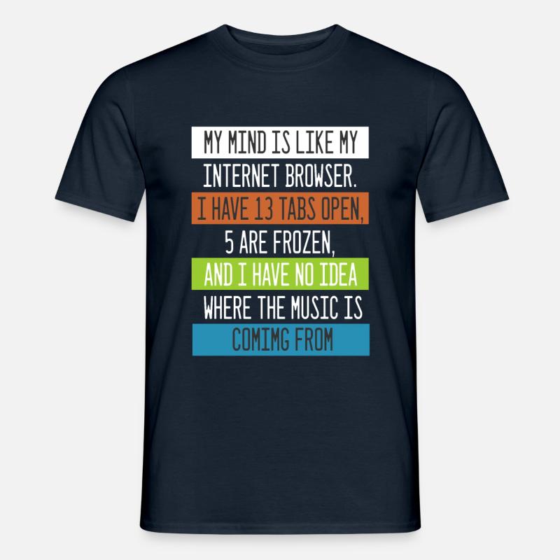 My Mind is like my internet Browser Computer Nerd - Männer T-Shirt - Navy
